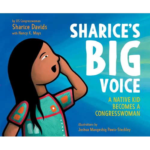 Sharice's Big Voice: A Native Kid Becomes a Congresswoman - Hardcover