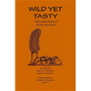 Wild Yet Tasty: A Guide to Edible Plants of Eastern Kentucky - Paperback