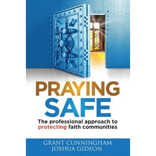 Praying Safe: The professional approach to protecting faith communities - Paperback