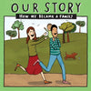 Our Story - How We Became a Family (7): Mum & dad families who used egg donation - single baby - Paperback