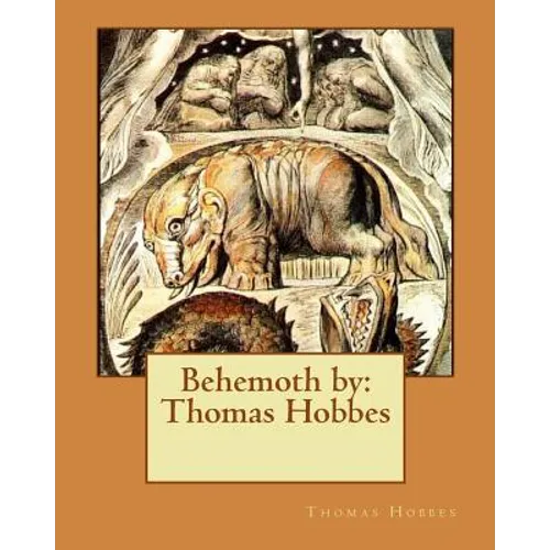 Behemoth by: Thomas Hobbes - Paperback