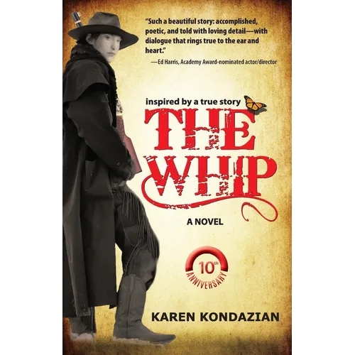 The Whip: A Novel Inspired by the Story of Charley Parkhurst - Paperback