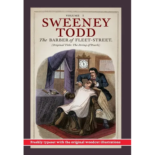 Sweeney Todd, The Barber of Fleet-Street; Vol. I: Original title: The String of Pearls - Hardcover