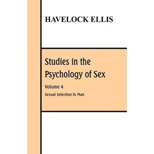 Studies in the Psychology of Sex: Volume 4 Sexual Selection In Man - Paperback