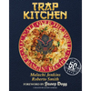 Trap Kitchen: Mac N' All Over the World: Bangin' Mac N' Cheese Recipes from Around the World: (Global Mac and Cheese Recipes, Easy Comfort Food, Colle - Hardcover