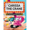 Carissa The Crane and the Construction Crew - Hardcover