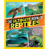 The Ultimate Book of Reptiles: Your Guide to the Secret Lives of These Scaly, Slithery, and Spectacular Creatures! - Hardcover