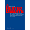 A Heated Debate: Meta-Theoretical Studies on Current Climate Research and Public Understanding of Science - Paperback