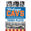 Vintage Cavs: A Warm Look Back at the Cavaliers of the Cleveland Arena and Richfield Coliseum Years - Paperback