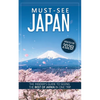 Must-See Japan: The complete insider's guide to seeing the best of Japan in one trip - Paperback