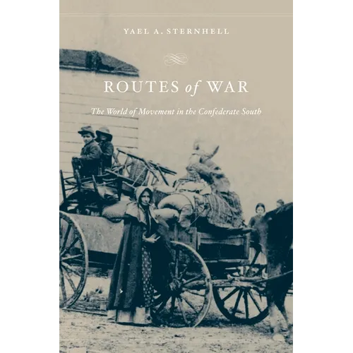 Routes of War: The World of Movement in the Confederate South - Paperback