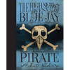 The High Skies Adventures of Blue Jay the Pirate - Hardcover
