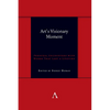 Art's Visionary Moment: Personal Encounters with Works That Last a Lifetime - Hardcover