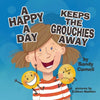 A Happy a Day Keeps the Grouchies Away - Paperback