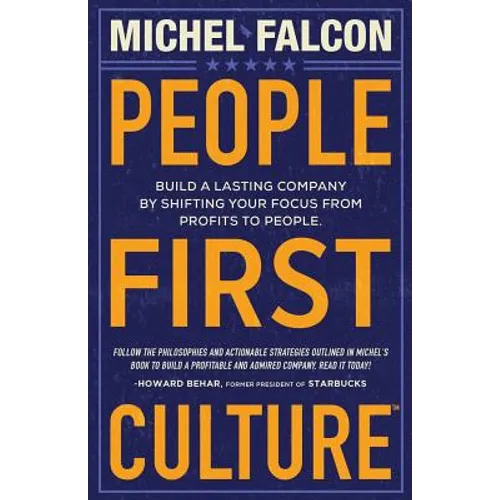 People-First Culture: : Build a Lasting Company By Shifting Your Focus From Profits to People - Paperback