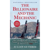 The Billionaire and the Mechanic: How Larry Ellison and a Car Mechanic Teamed Up to Win Sailing's Greatest Race, the America's Cup, Twice - Paperback