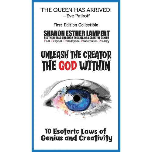 Unleash the Creator the God Within: 10 Esoteric Laws of Genius and Creativity - 5 STAR REVIEWS! - Hardcover