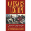 Caesar's Legion: The Epic Saga of Julius Caesar's Elite Tenth Legion and the Armies of Rome - Paperback