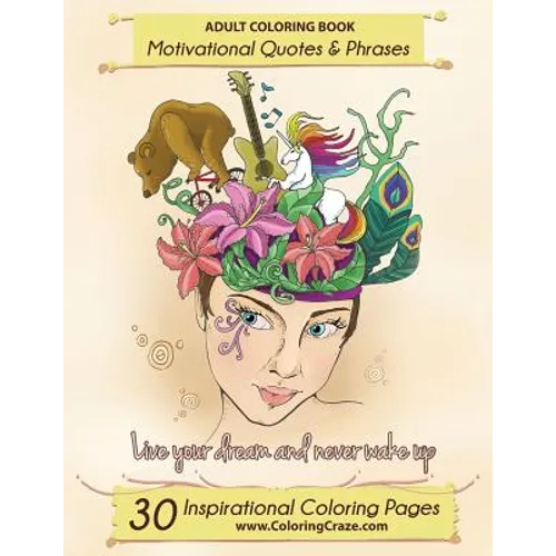 Adult Coloring Book: 30 Inspirational Coloring Pages, Motivational Quotes And Phrases, Stress Relieving & Relaxing Coloring Book For Adults With Popul - Paperback