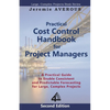 Practical Cost Control Handbook for Project Managers - 2nd Edition: A Practical Guide to Enable Consistent and Predictable Forecasting for Large, Comp - Paperback