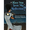 Have You Seen My Reflection? - Hardcover