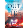 Out of the Fire: How an Angel and a Stranger Intervened to Save a Life - Paperback