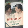 Enemies in Love: A German POW, a Black Nurse, and an Unlikely Romance - Hardcover