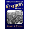 It Happened Today! in Kentucky History: Revised & Updated - Paperback