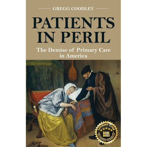 Patients in Peril: The Demise of Primary Care in America - Paperback