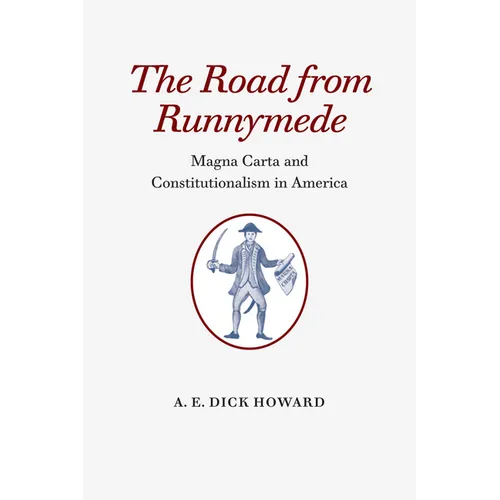 The Road from Runnymede: Magna Carta and Constitutionalism in America - Paperback