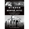 Murder and Mountain Justice in the Moonshine Capital of the World - Paperback
