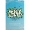 Why Live?: The Beautiful and Painful Mess of Learning to Love Life - Paperback
