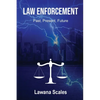 Law Enforcement: "Past, Present, Future" - Paperback
