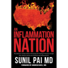 An Inflammation Nation: The Definitive 10-Step Guide to Preventing and Treating All Diseases through Diet, Lifestyle, and the Use of Natural A - Paperback