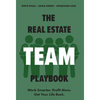 The Real Estate Team Playbook: Work Smarter. Profit More. Get Your Life Back. - Hardcover