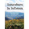 Somewhere In Between: The Hokey Pokey, Chocolate Cake, and The Shared Death Experience - Paperback