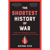 The Shortest History of War: From Hunter-Gatherers to Nuclear Superpowers - A Retelling for Our Times - Paperback