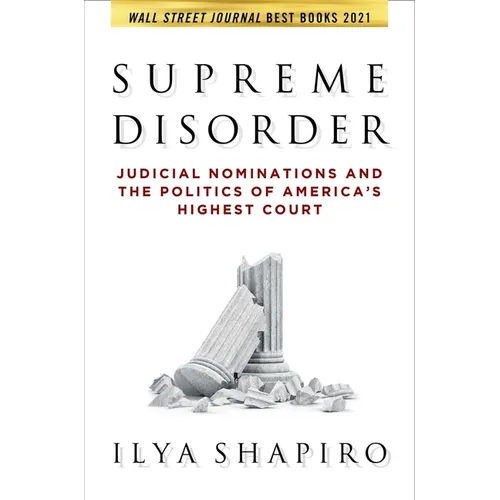 Supreme Disorder: Judicial Nominations and the Politics of America's Highest Court - Paperback