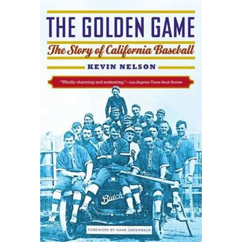 The Golden Game: The Story of California Baseball - Paperback