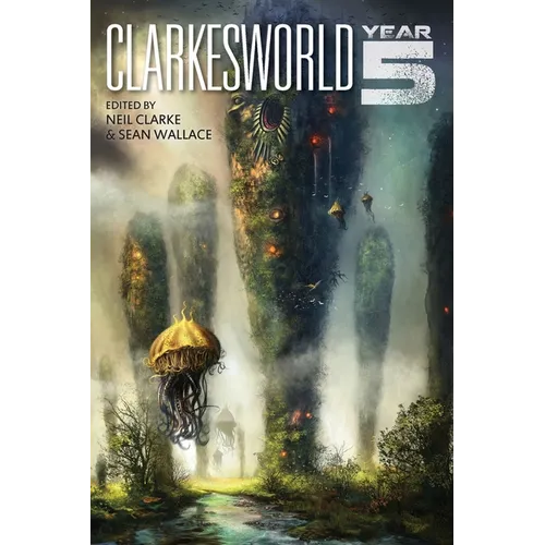 Clarkesworld: Year Five - Paperback