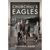Churchill's Eagles: The Raf's Leading Air Marshals of the Second World War - Hardcover