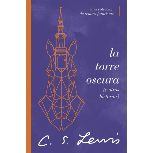 La Torre Oscura (Y Otras Historias): Una Colección de Relatos Futuristas - Paperback