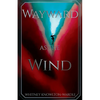 Wayward as the Wind - Paperback