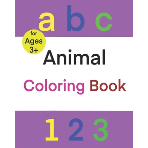 ABC 123 Animal Coloring Book: Fun with numbers, letters, Shapes, Colors, counting, and Animals! for preschool through kindergarten (Kids coloring ac - Paperback