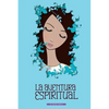 La Aventura Espiritual: Una Guia para el encuentro contigo mismo - Paperback