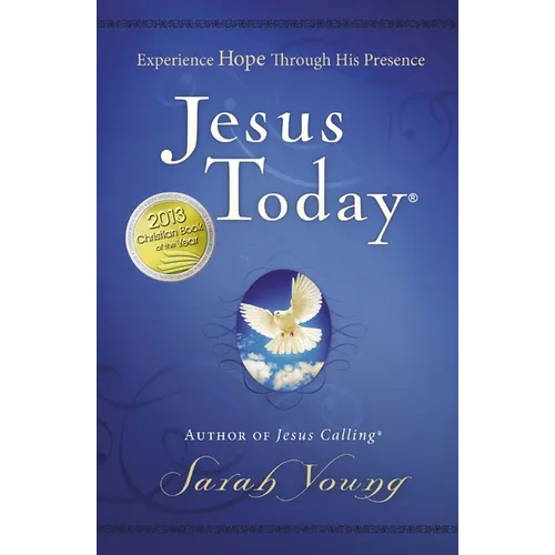 Jesus Today, Hardcover, with Full Scriptures: Experience Hope Through His Presence (a 150-Day Devotional) - Hardcover