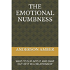 The Emotional Numbness: Ways to Slip Into It and Snap Out of It in a Relationship - Paperback