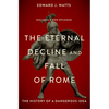 The Eternal Decline and Fall of Rome: The History of a Dangerous Idea - Paperback