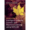 Introduction to Intelligent Systems, Control, and Machine Learning using MATLAB - Hardcover