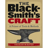 The Blacksmith's Craft: A Primer of Tools & Methods - Paperback